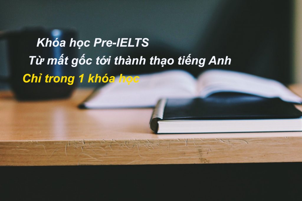 PRE-IELTS 9.0–Học IELTS từ con số 0