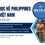 Du học hè IELTS 9.0 Philippines tại Việt Nam có lợi gì? 