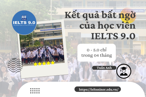 Kết quả bất ngờ của học viên IELTS 9.0