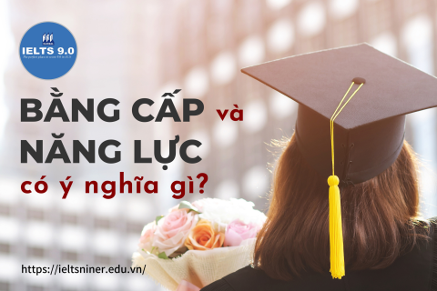 Bằng cấp và năng lực có ý nghĩa gì?