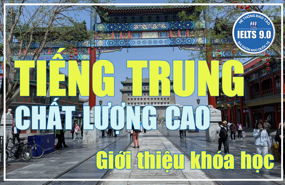 CHƯƠNG TRÌNH TIẾNG TRUNG QUỐC PHỔ THÔNG CHẤT LƯỢNG CAO